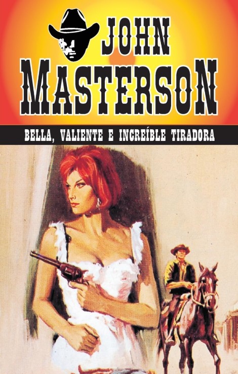 Bella, valiente, e increíble tiradora (John Masterson) (Colección Oeste) (Lady Valkyrie)