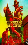 El infierno del Oeste (Colección Oeste)