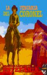 La venganza del Coronel (Colección Oeste)
